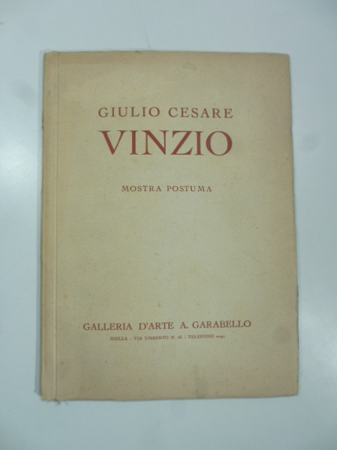 Galleria d'Arte A. Garabello. Giulio Cesare Vinzio. Mostra postuma ottobre 1945